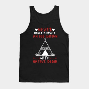 Never Underestimate An Old Woman With Native Blood Tank Top